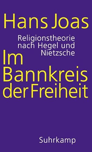 Image du vendeur pour Im Bannkreis der Freiheit : Religionstheorie nach Hegel und Nietzsche mis en vente par AHA-BUCH GmbH