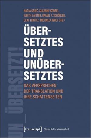 Immagine del venditore per bersetztes und Unbersetztes : Das Versprechen der Translation und ihre Schattenseiten venduto da AHA-BUCH GmbH