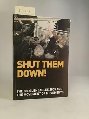 Image du vendeur pour Shut Them Down! The G8, Gleneagles 2005 and the Movement of Movements mis en vente par ANTIQUARIAT Franke BRUDDENBOOKS