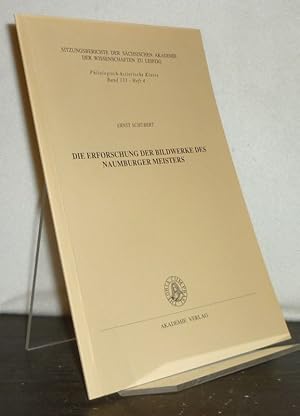 Die Erforschung der Bildwerke des Naumburger Meisters. [Von Ernst Schubert]. (= Sitzungsberichte ...