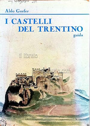 I castelli del Trentino. Guida vol. 1°