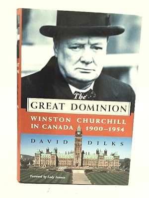 Bild des Verkufers fr The Great Dominion: Winston Churchill in Canada 1900-1954 zum Verkauf von World of Rare Books