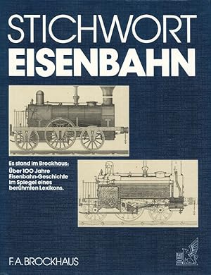 Imagen del vendedor de Stichwort Eisenbahn Es stand im Brockhaus: ber 100 Jahre Eisenbahn-Geschichte im Spiegel eines berhmten Lexikons a la venta por Flgel & Sohn GmbH