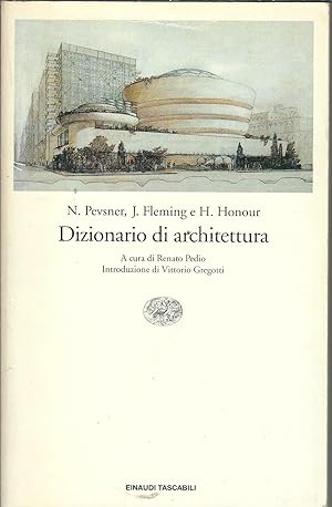 Imagen del vendedor de DIZIONARIO DI ARCHITETTURA A CURA DI RENATO PEDIO - INTRODUZIONE DI VITTORIO GREGOTTI - EINAUDI TASCABILI - SAGGI 108 - a la venta por Libreria Rita Vittadello