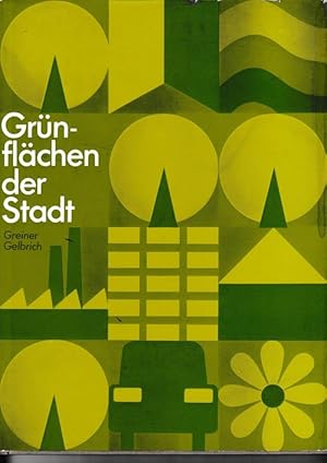 Bild des Verkufers fr Grnflchen der Stadt. Grundlagen fr die Planung. Grundstze, Kennwerte, Probleme, Beispiele. Mit 181 Bildern und 39 Tafeln. zum Verkauf von Antiquariat Puderbach