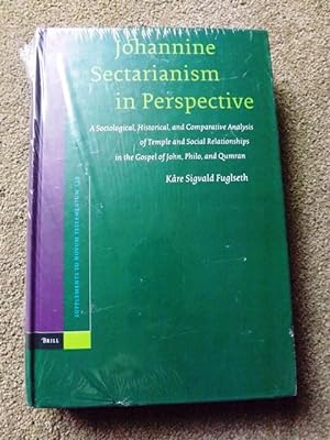 Johannine Sectarianism in Perspective: A Sociological, Historical, and Comparative Analysis of Te...