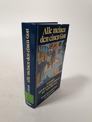 Imagen del vendedor de Alle meinen den einen Gott. Lesungen aus den heiligen Bchern der Weltreligionen in Konkordanz mit der Evangelien-Harmonie von Little Gidding. a la venta por Antiquariat Bookfarm