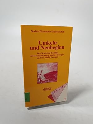 Seller image for Umkehr und Neubeginn. Der Nord-Sd-Konflikt als Herausforderung an die Theologie und die Kirche Europas. for sale by Antiquariat Bookfarm