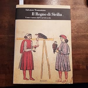 Immagine del venditore per Il Regno di Sicilia. Uomo e natura dall'XI al XIII secolo venduto da LIBRERIA XODO