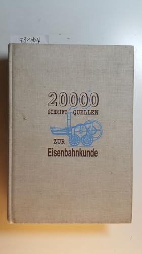 Bild des Verkufers fr 20000 Schriftquellen zur Eisenbahnkunde zum Verkauf von Gebrauchtbcherlogistik  H.J. Lauterbach