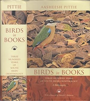 Bild des Verkufers fr BIRDS IN BOOKS: THREE HUNDRED YEARS OF SOUTH ASIAN ORNITHOLOGY. A BIBLIOGRAPHY. By Aasheesh Pittie. zum Verkauf von Coch-y-Bonddu Books Ltd