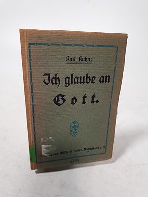 Bild des Verkufers fr Ich glaube an Gott. Eine Antwort auf die Frage: dann es einen Gott geben? Eine Sttze in Zweifeln. Ein Trost in Leiden. zum Verkauf von Antiquariat Bookfarm