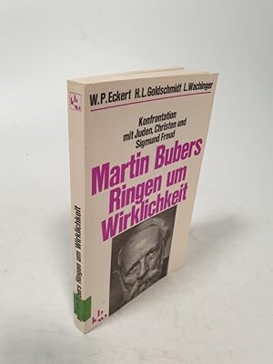Imagen del vendedor de Martin Bubers Ringen um Wirklichkeit. Konfrontation mit Juden, Christen und Sigmund Freud. a la venta por Antiquariat Bookfarm