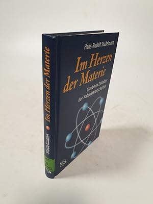 Image du vendeur pour Im Herzen der Materie. Glaube im Zeitalter der Naturwissenschaften. mis en vente par Antiquariat Bookfarm