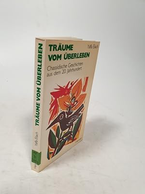 Seller image for Trume vom berleben. Chassidische Geschichten des 20. Jahrhunderts. for sale by Antiquariat Bookfarm