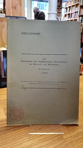 Zur Geschichte der medizinischen Illustrationen im Altertum und Mittelalter, Sonderabdruck aus Ka...