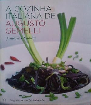 A COZINHA ITALIANA DE AUGUSTO GEMELLI, FANTASIA E TRADIÇÃO.