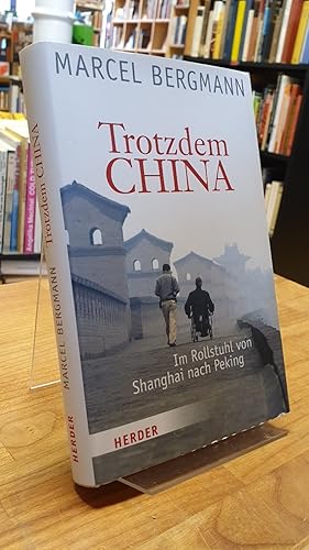 Bild des Verkufers fr Trotzdem China, im Rollstuhl von Shanghai nach Peking, zum Verkauf von Antiquariat Orban & Streu GbR