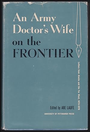 Imagen del vendedor de An Army Doctor's Wife on the Frontier: Letters from Alaska and the Far West, 1874-1878 a la venta por JNBookseller