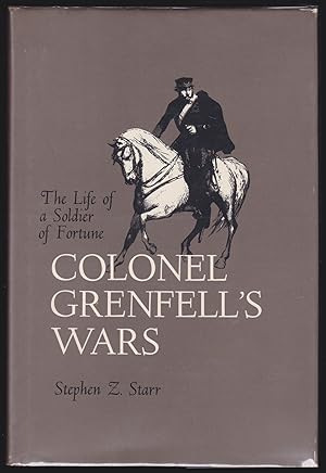 Imagen del vendedor de Colonel Grenfell's Wars: The Life of a Soldier of Fortune a la venta por JNBookseller