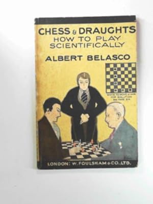 Seller image for Chess & draughts: how to play scientifically for sale by Cotswold Internet Books