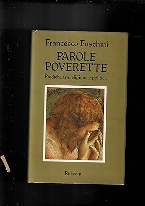 Seller image for Parole poverette. Prediche tra religione e politica. for sale by Libreria Gull