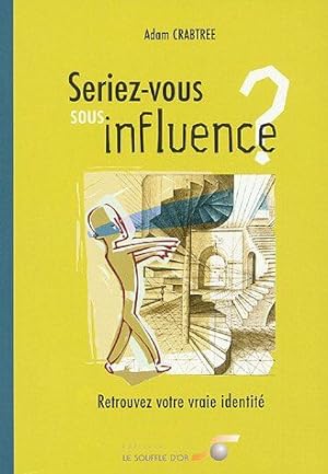Seller image for Seriez-vous sous influence ? : Retrouvez votre vraie identit for sale by dansmongarage