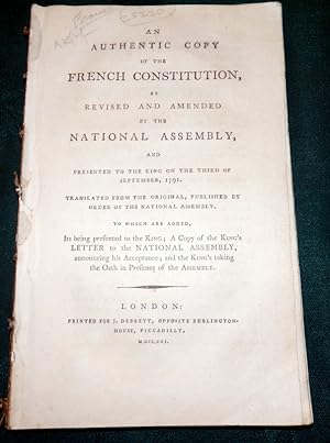 An Authentic Copy of The French Constitution as Revised and Amended By The National Assemply And ...