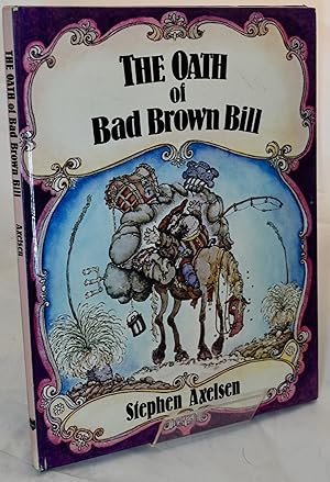 Seller image for THE OATH OF BAD BROWN BILL for sale by Libris Books