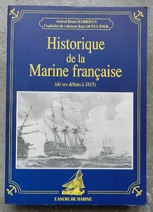 Image du vendeur pour Historique de la Marine franaise (de ses dbuts  1815). mis en vente par Librairie les mains dans les poches