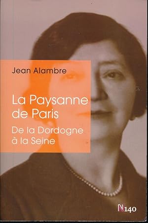 Seller image for La paysanne de Paris. De la dordogne  la seine for sale by LIBRAIRIE GIL-ARTGIL SARL