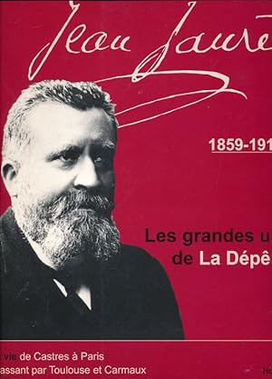 Seller image for La dpche du midi. Jean Jaurs 1859 - 1914. Les grandes unes de la dpche for sale by LIBRAIRIE GIL-ARTGIL SARL