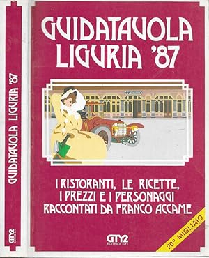 Bild des Verkufers fr Giudatavola Liguria '87 I ristoranti, le ricette, i prezzi e i personaggi raccontati da Franco Accame zum Verkauf von Biblioteca di Babele