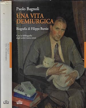 Bild des Verkufers fr Una vita demiurgica Biografia di Filippo Burzio zum Verkauf von Biblioteca di Babele