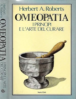 Bild des Verkufers fr Omeopatia I principi e l'arte del curare zum Verkauf von Biblioteca di Babele