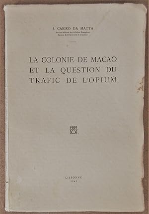 La Colonie de Macao et la Question du Trafic de l'Opium