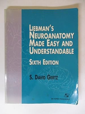 LIEBMAN'S NEUROANATOMY MADE ASY AND UNDERSTANDABLE