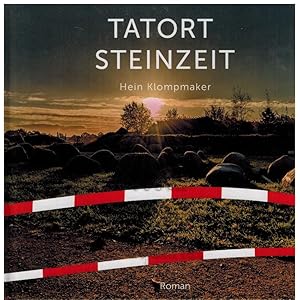 Tatort Steinzeit. Roman.