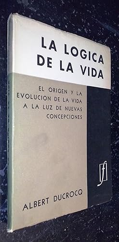 Imagen del vendedor de La lgica de la vida. El origen y la evolucin de la vida a la luz de nuevas concepciones a la venta por Librera La Candela