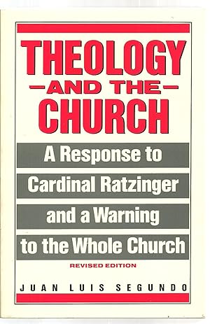 Immagine del venditore per Theology And The Church: A Response to Cardinal Ratzinger and a Warning to the Whole Church venduto da Sabra Books