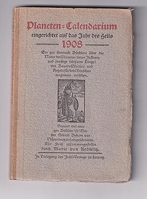 Planeten-Calendarium eingerichtet auf das Jahr des Heils 1908. Ein gar sinnreich Büchlein über di...