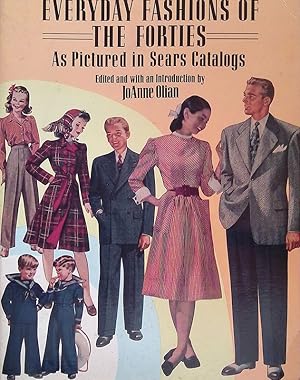 Everyday Fashions of the Forties. As Pictured in Sears Catalogs