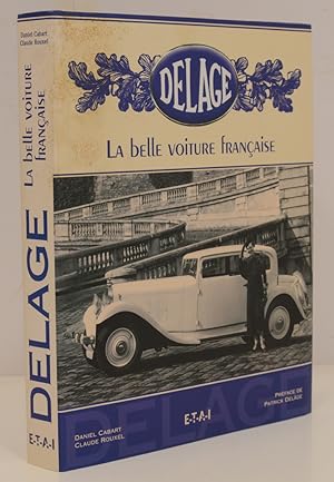 Imagen del vendedor de Delage : La belle voiture francaise a la venta por Thulin&Ohlson AntiqBookseller Since 1918