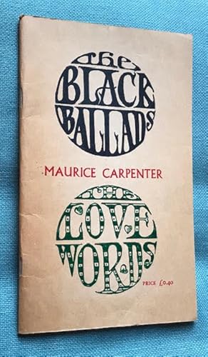 Seller image for The Balck Ballads and the Love Words of Maurice Carpenter SIGNED for sale by Ripping Yarns