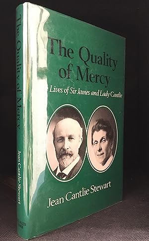 The Quality of Mercy: The Lives of Sir James and Lady Cantlie