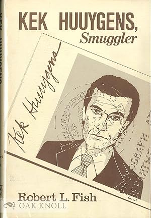 Imagen del vendedor de KEK HUUYGENS, SMUGGLER a la venta por Oak Knoll Books, ABAA, ILAB
