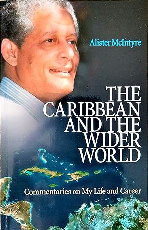Seller image for The Caribbean and the Wider World: Commentaries on My Life and Career for sale by The Book Place