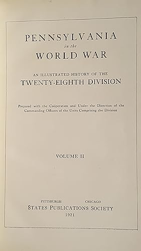 Pennsylvania in the World War: An Illustrated History of The 28th Division Volume II