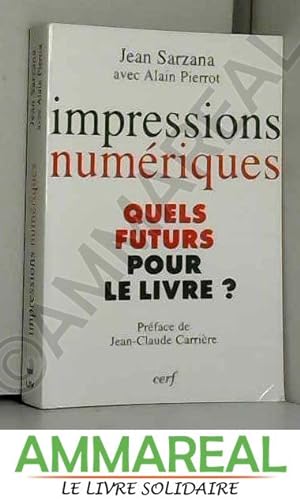 Bild des Verkufers fr impressions numriques : Quels futurs pour le livre ? zum Verkauf von Ammareal
