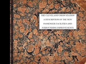 Seller image for The Cleveland Union Station : a Description of the New Passenger facilities and Surrounding Improvements. for sale by GREAT PACIFIC BOOKS